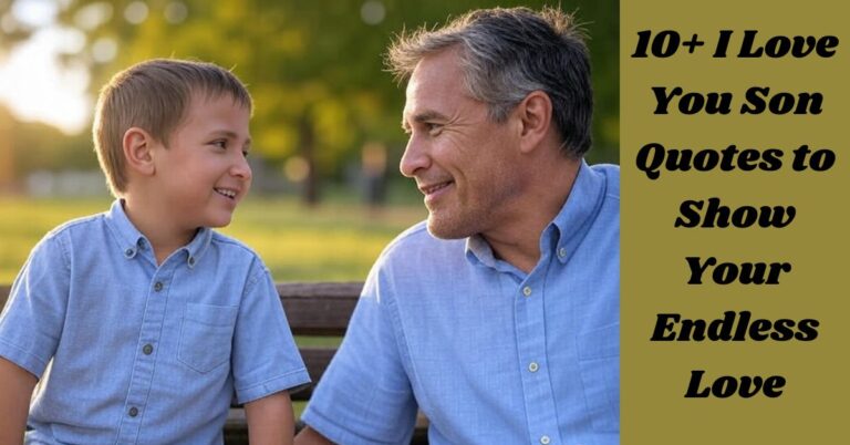 10+ I Love You Son Quotes to Show Your Endless Love