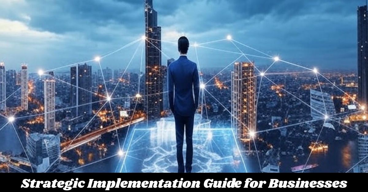 Strategic Implementation Guide for Businesses Strategic Implementation Guide for Businesses