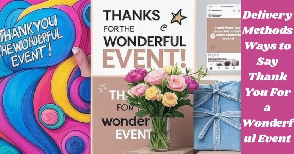 Delivery Methods | Ways to Say Thank You For a Wonderful Event
