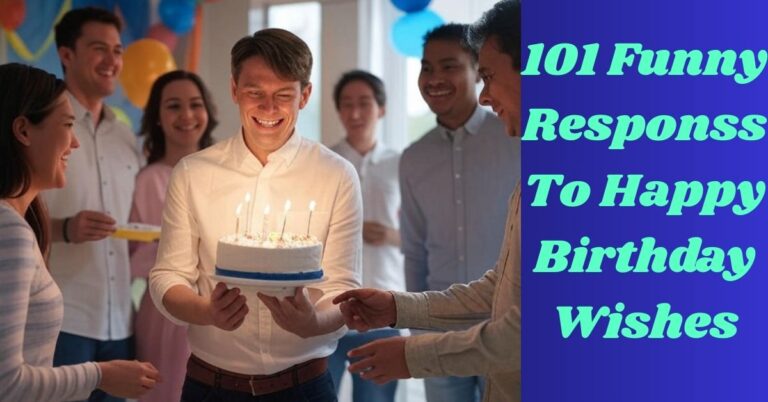 101 Funny Responses To 'Happy Birthday' Wishes