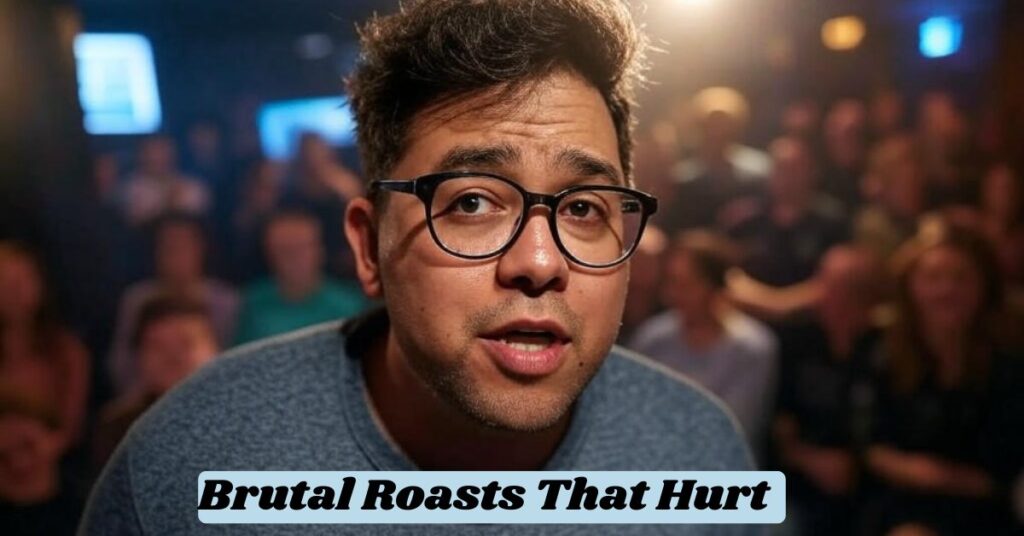 Brutal Roasts That Hurt