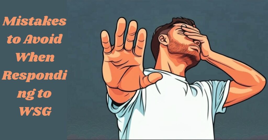 Mistakes to Avoid When Responding to WSG