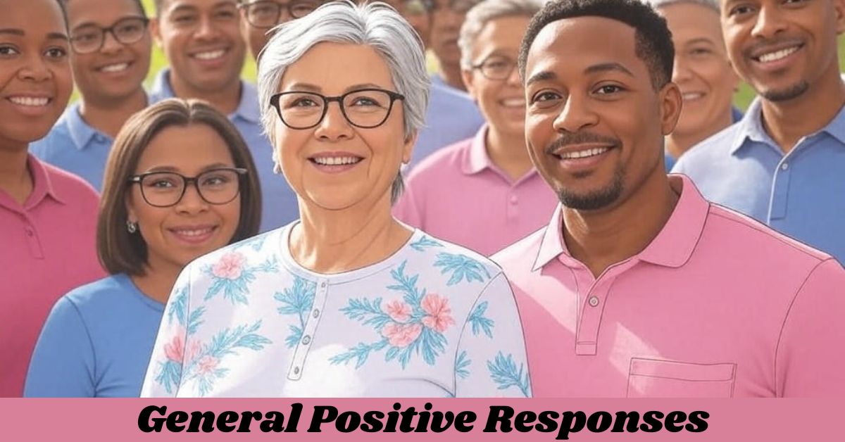 General Positive Responses General Positive Responses