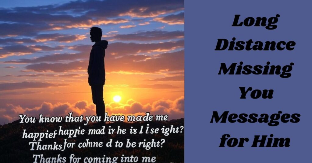 Long Distance Missing You Messages for Him