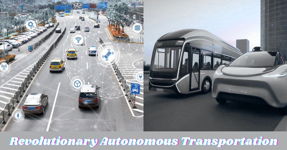 2: Revolutionary Autonomous Transportation 2: Revolutionary Autonomous Transportation