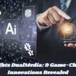 AI Insights DualMedia: 9 Game-Changing Innovations Revealed