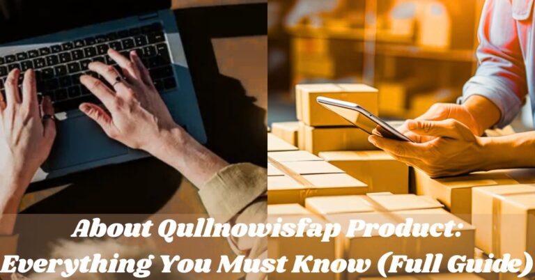 About Qullnowisfap Product: Everything You Must Know (Full Guide)