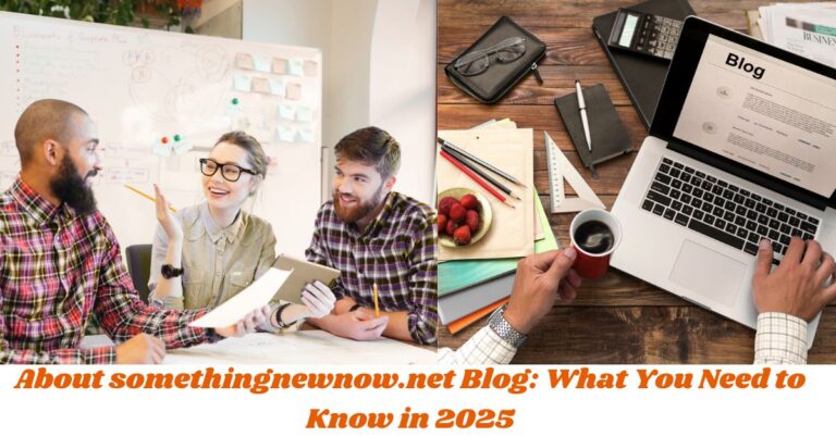 About somethingnewnow.net Blog: What You Need to Know in 2025