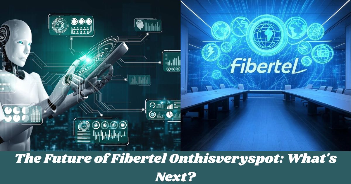 5. The Future of Fibertel Onthisveryspot: What's Next? 5. The Future of Fibertel Onthisveryspot: What's Next?