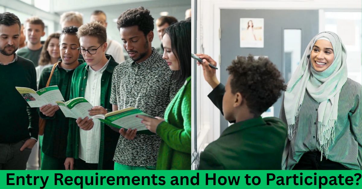 Entry Requirements and How to Participate? Entry Requirements and How to Participate?