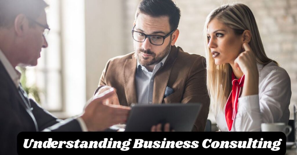 Understanding Business Consulting