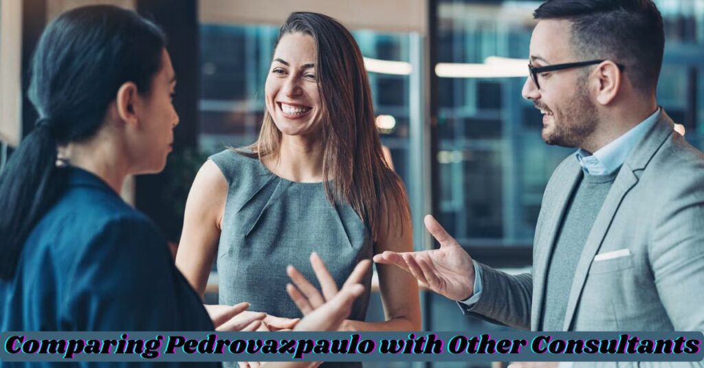 Comparing Pedrovazpaulo with Other Consultants