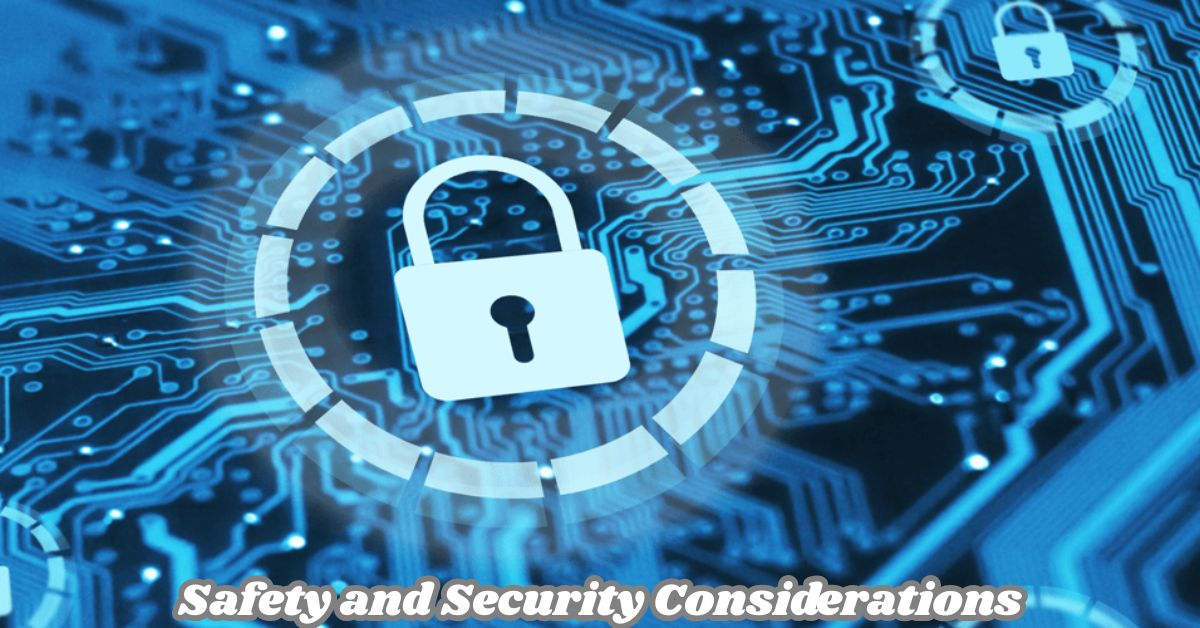 Safety and Security Considerations Safety and Security Considerations