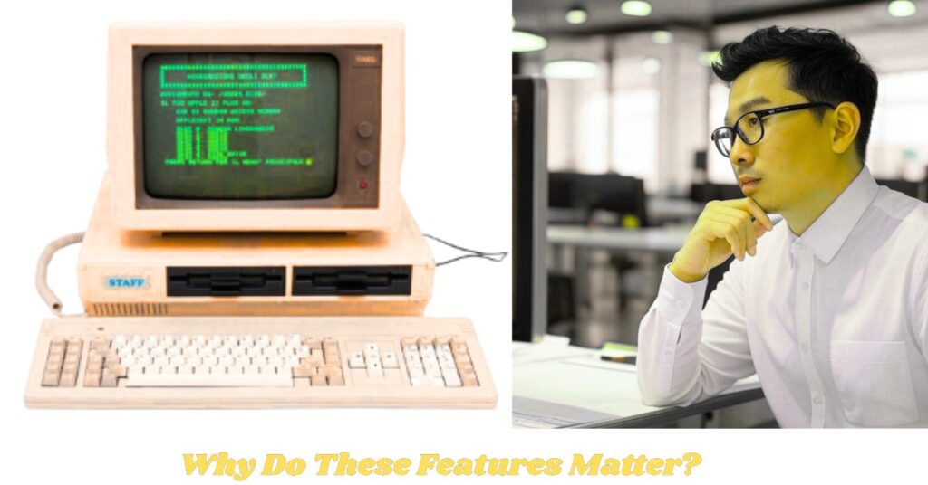 Why Do These Features Matter?