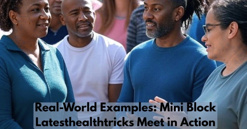 Real-World Examples: Mini Block Latesthealthtricks Meet in Action