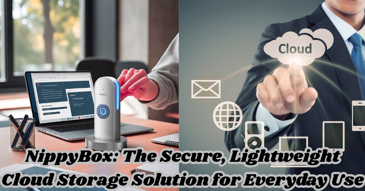 NippyBox: The Secure, Lightweight Cloud Storage Solution for Everyday Use