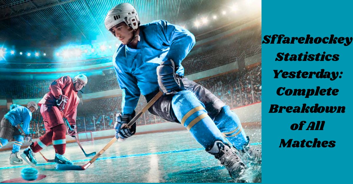 Sffarehockey Statistics Yesterday: Complete Breakdown of All Matches