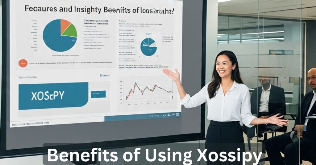 Benefits of Using Xossipy
