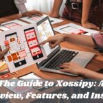 The Guide to Xossipy: An Overview, Features, and Insights