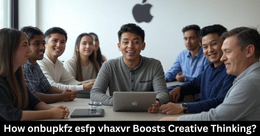 How onbupkfz esfp vhaxvr Boosts Creative Thinking?