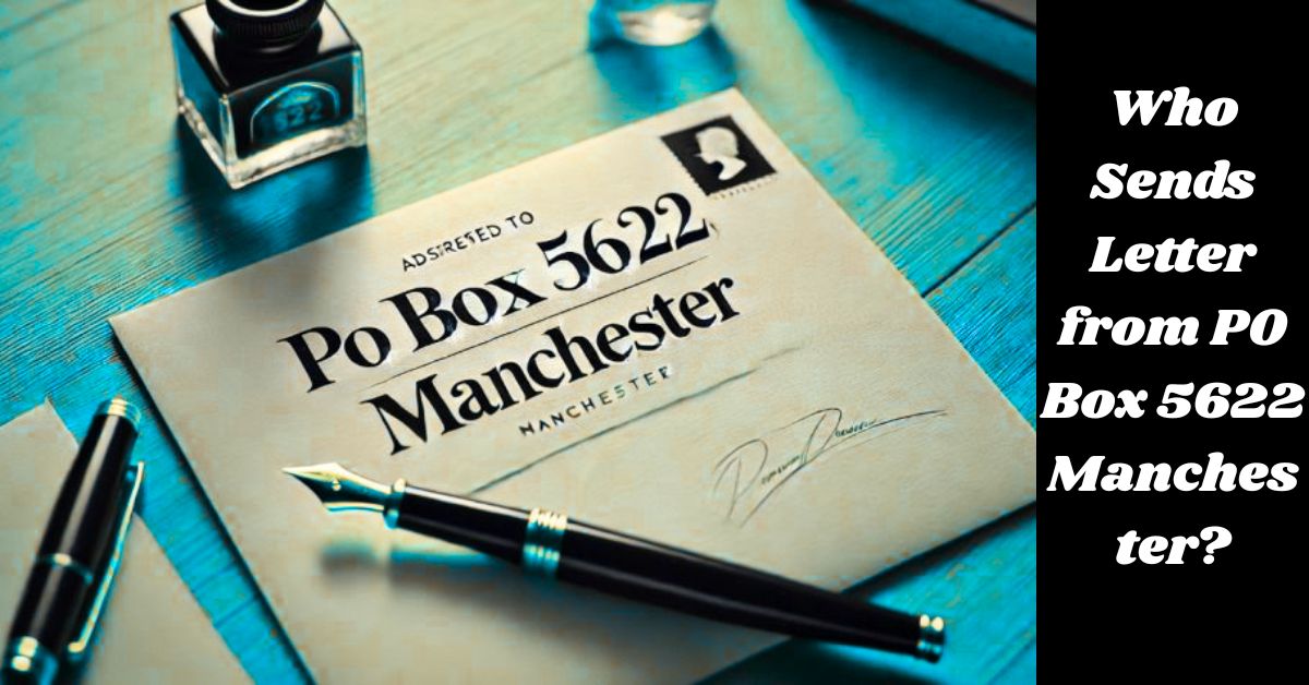 Who Sends Letter from PO Box 5622 Manchester?