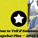 How to Tell if Someone Has Snapchat Plus – 2025 Edition